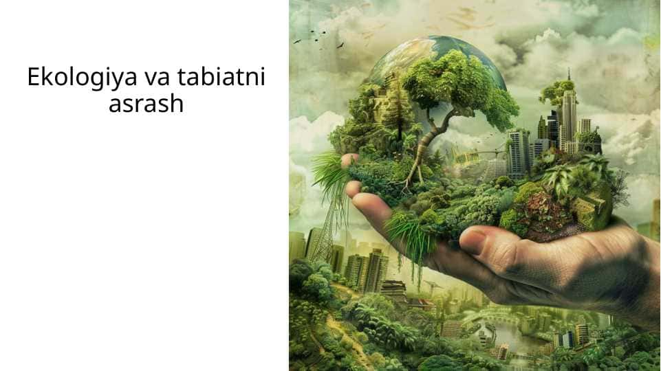 Ekologiya va tabiatni asrash