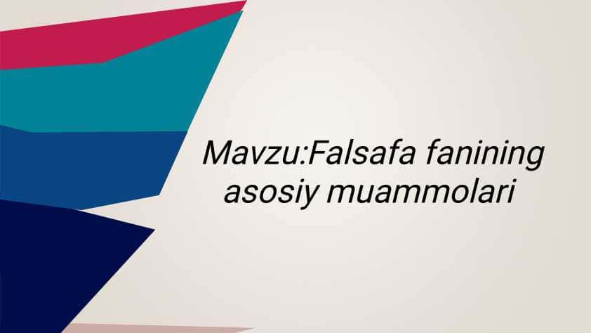 Falsafa fanining asosiy muammolari