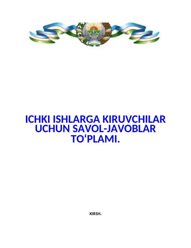 ICHKI ISHLARGA KIRUVCHILAR UCHUN SAVOL-JAVOBLAR TOʻPLAMI.