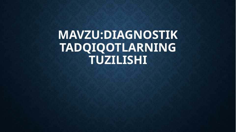 Diagnostik tadqiqotlarning tuzilishi