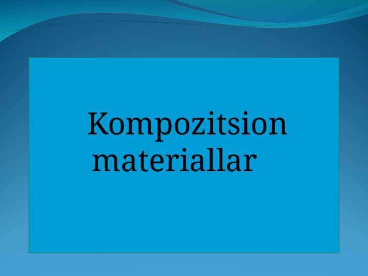 Kompozitsion materiallar