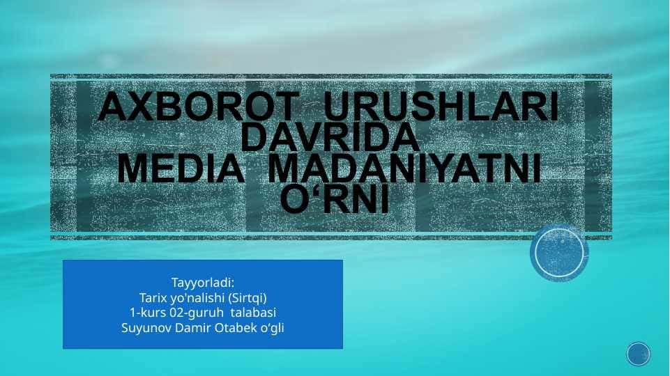 Axborot urushlari davrida media madaniyatni o‘rni