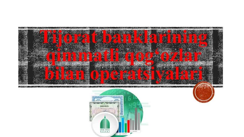 tijorat banklarining qimmatli qog'ozlar bilan ishlashi mavzusida kurs ishi slaydi