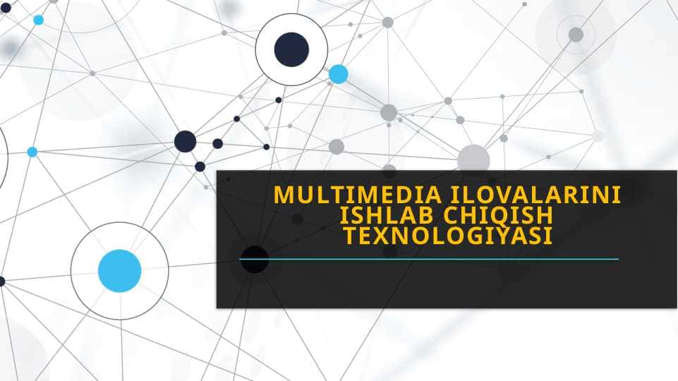 Multimedia ilovalarini ishlab chiqish texnologiyasi