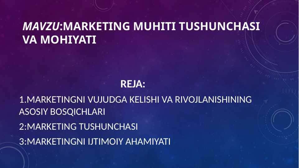 MARKETING MUHITI TUSHUNCHASI VA MOHIYATI