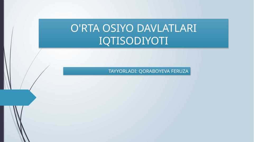 O'RTA OSIYO DAVLATLARI IQTISODIYOTI