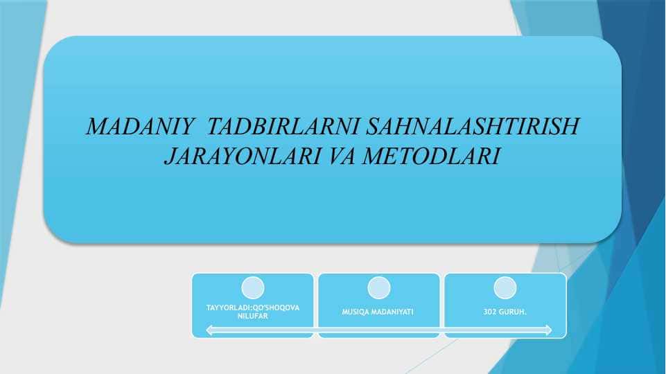 MADANIY TADBIRLARNI SAHNALASHTIRISH JARAYONLARI VA METODLARI