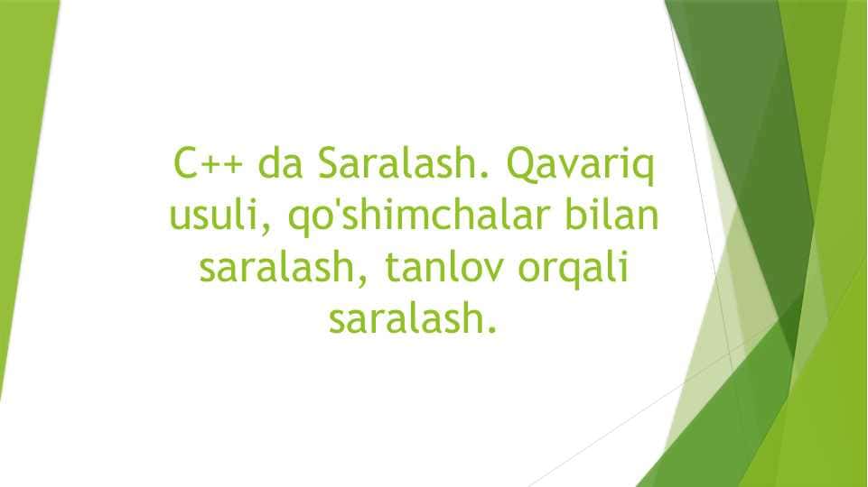 C++ da Saralash. Qavariq usuli, qo'shimchalar bilan saralash, tanlov orqali saralash