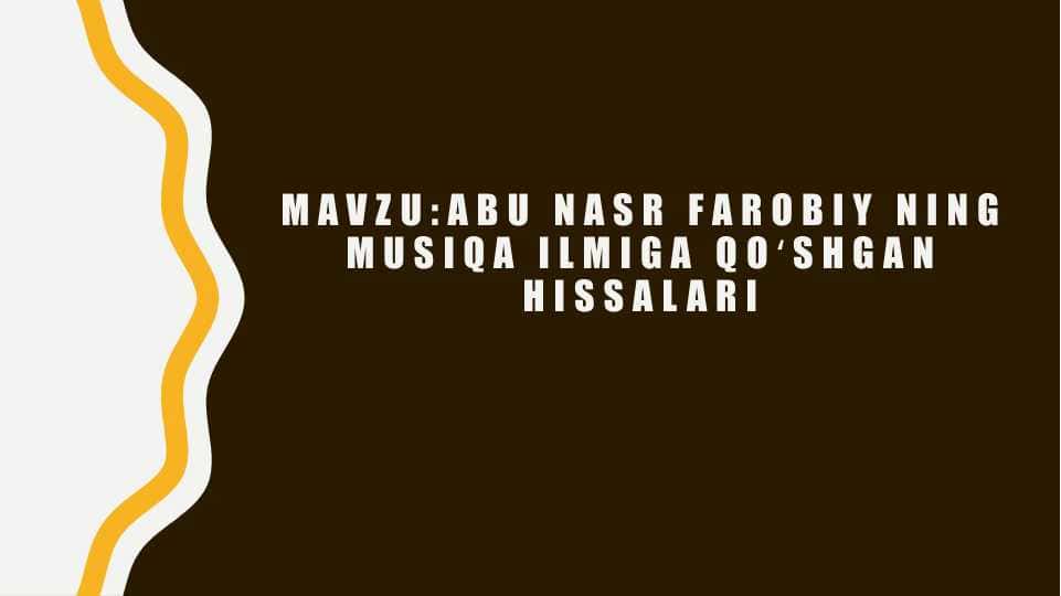 Abu Nasr Farobiy ning musiqa ilmiga qoʻshgan hissalari