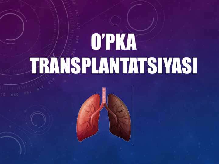 O’pka transplantatsiyasi