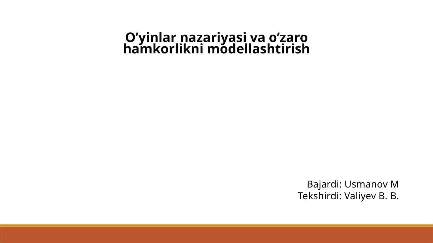 O’yinlar nazariyasi va o’zaro hamkorlikni modellashtirish
