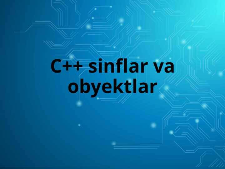 C++ sinflar va obyektlar