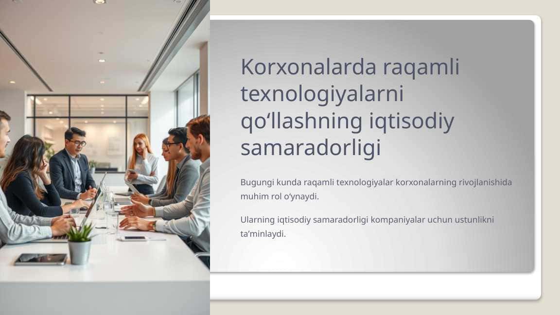 Korxonalarda raqamli texnologiyalarni qoʻllashning iqtisodiy samaradorligi