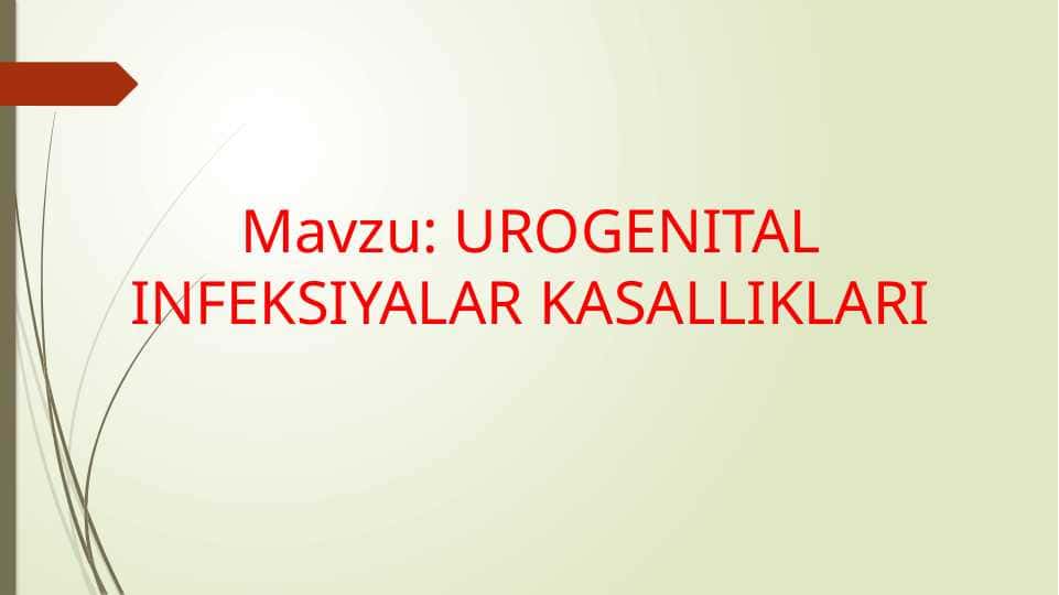 UROGENITAL INFEKSIYALAR KASALLIKLARI