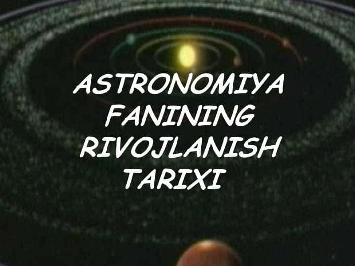 ASTRONOMIYA FANINING RIVOJLANISH TARIXI