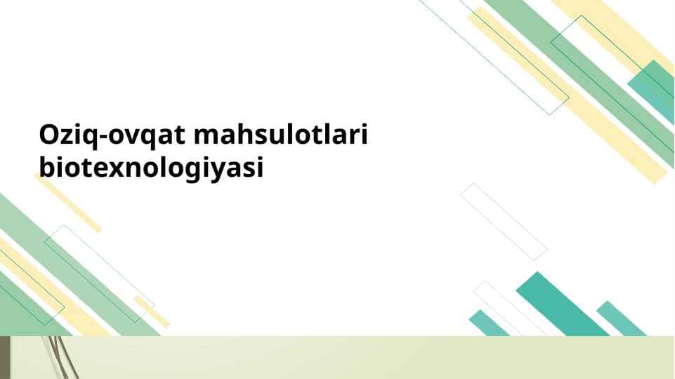 Oziq-ovqat mahsulotlari biotexnologiyasi