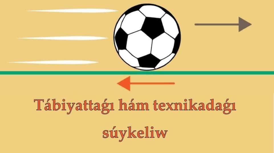 Tábiyattaǵı hám texnikadaǵı súykeliw