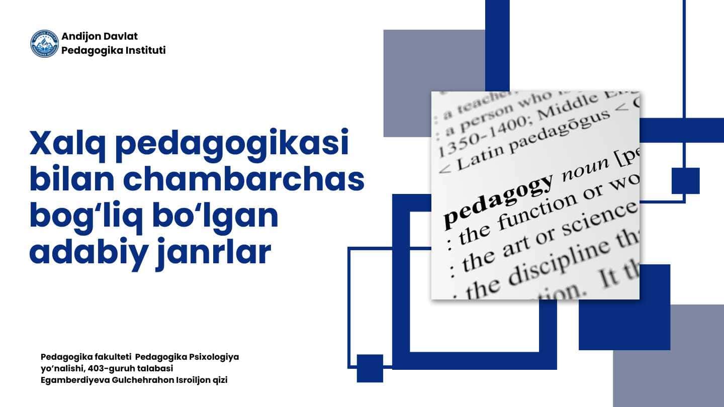 Xalq pedagogikasi bilan chambarchas bogʻliq boʻlgan adabiy janrlar
