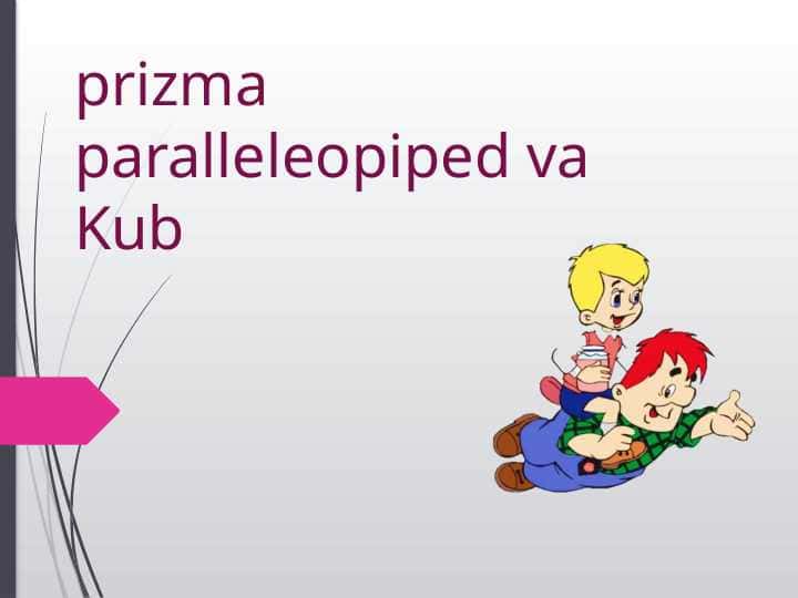 prizma paralleleopiped va Kub