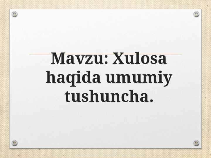 Xulosa haqida umumiy tushuncha.