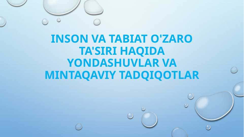 Inson va tabiat o'zaro ta'siri haqida yondashuvlar va mintaqaviy tadqiqotlar