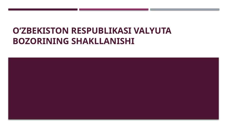 O‘zbekiston Respublikasi valyuta bozorining shakllanishi