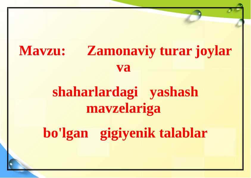 Zamonaviy turar joylar va shaharlardagi yashash mavzelariga bo'lgan gigiyenik talablar (2)