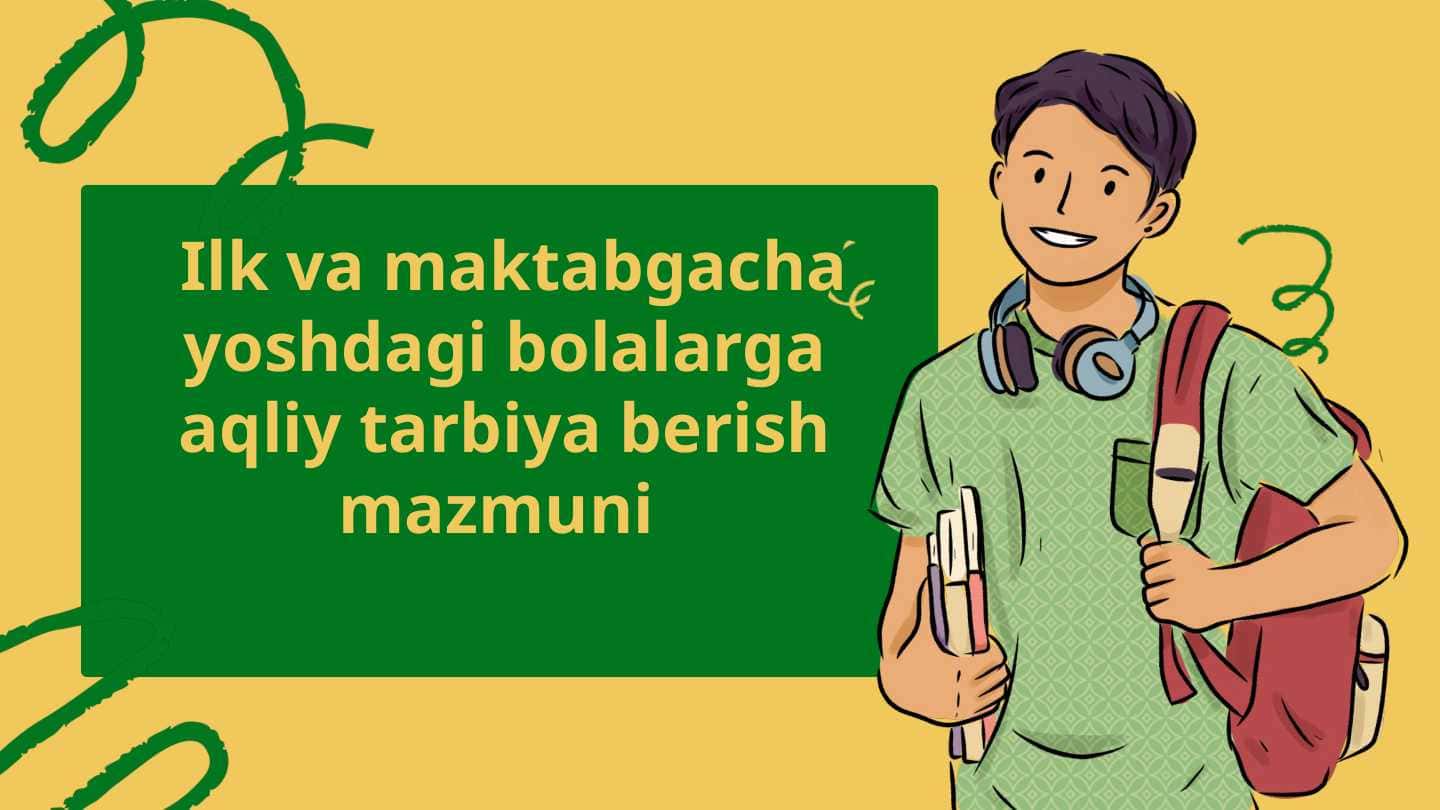 Ilk va maktabgacha yoshdagi bolalarga aqliy tarbiya berish mazmuni