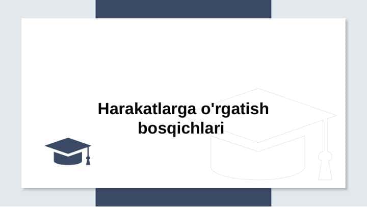 Harakatlarga oʻrgatish bosqichlari.pptx