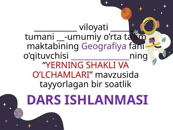 Yerning shakli va o'lchamlari