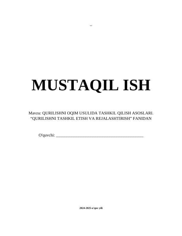 QURILISHNI OQIM USULIDA TASHKIL QILISH ASOSLARI. “QURILISHNI TASHKIL ETISH VA REJALASHTIRISH