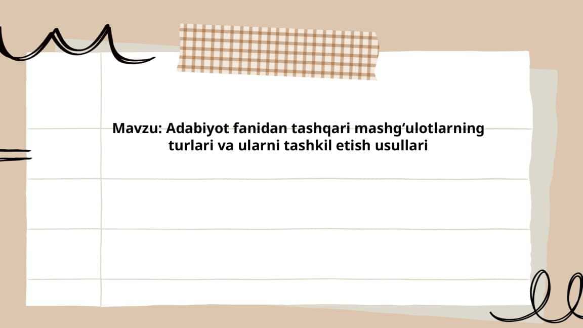 Adabiyot fanidan tashqari mashgʻulotlarning turlari va ularni tashkil etish usullari