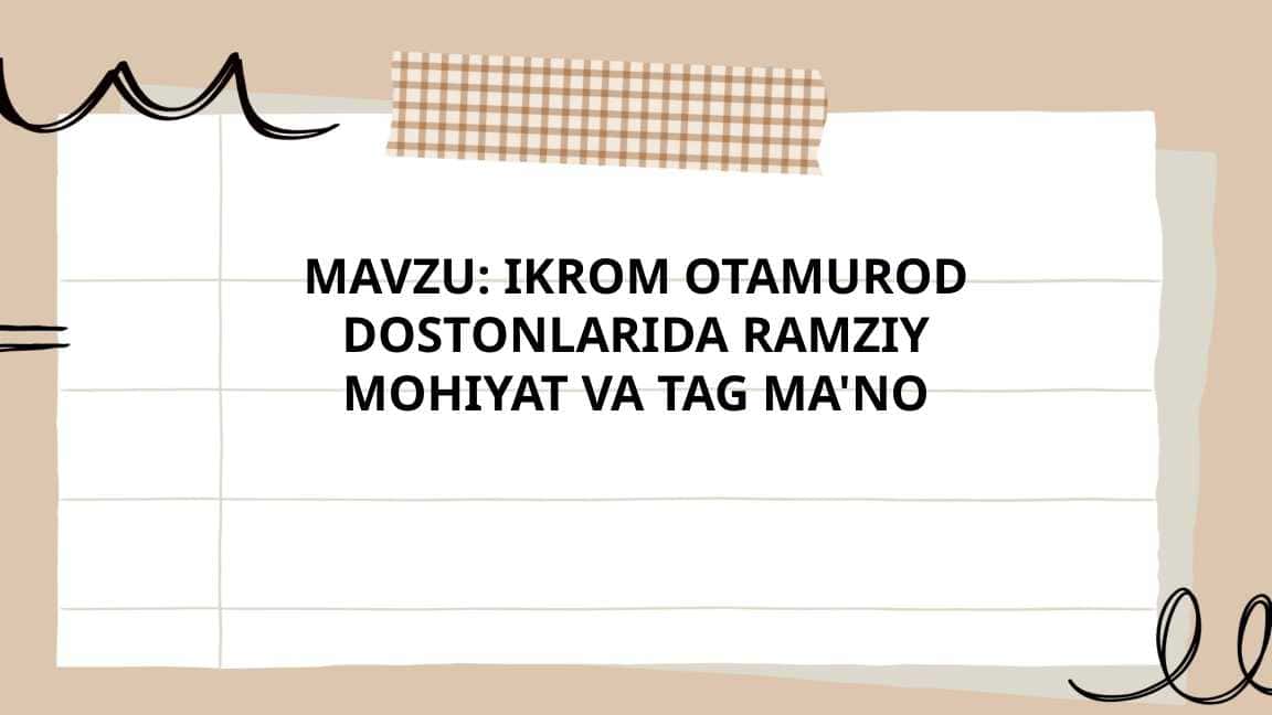 IKROM OTAMUROD DOSTONLARIDA RAMZIY MOHIYAT VA TAG MA'NO