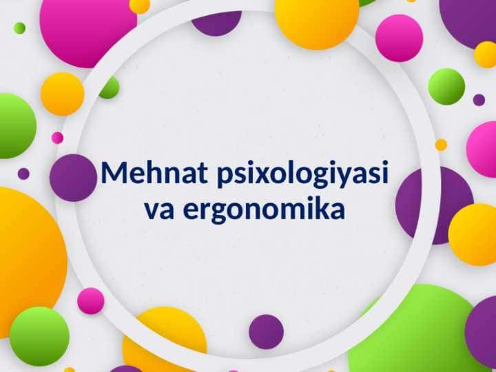 Mehnat psixologiyasi va ergonomika