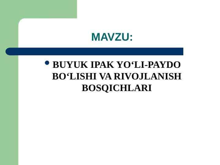 BUYUK IPAK YOʻLI-PAYDO BOʻLISHI VA RIVOJLANISH BOSQICHLARI