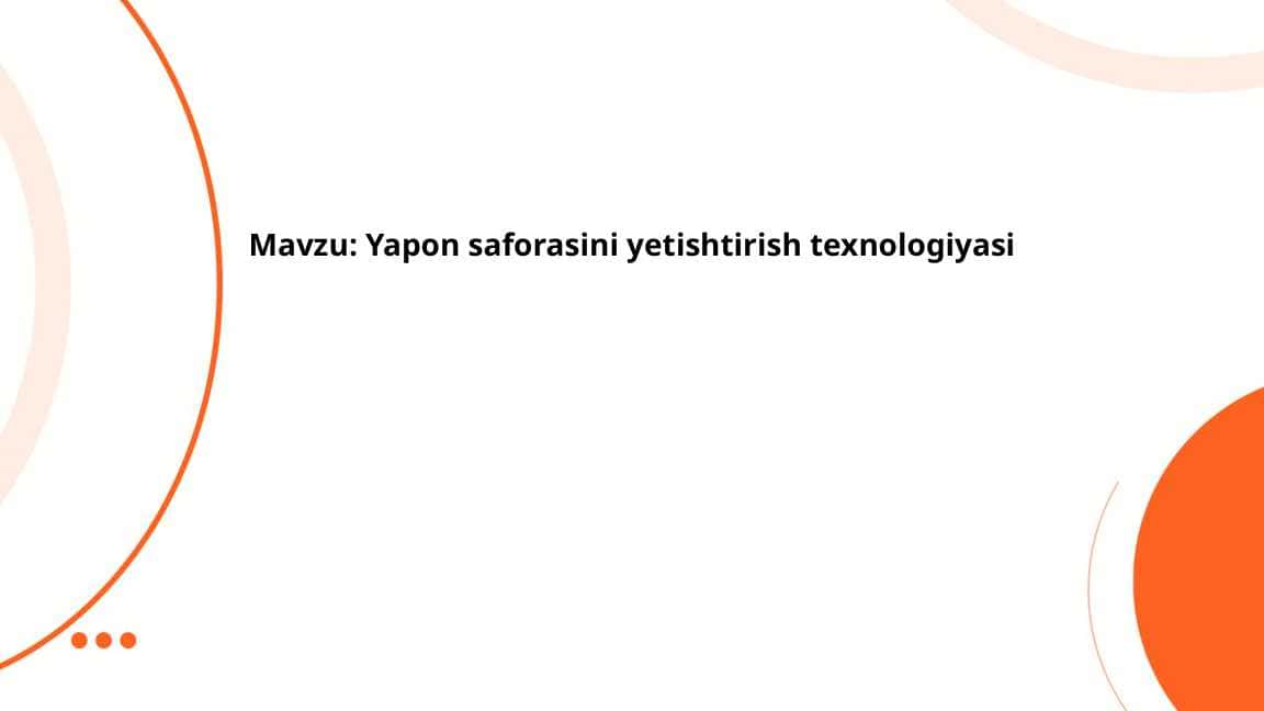 Yapon saforasini yetishtirish texnologiyasi