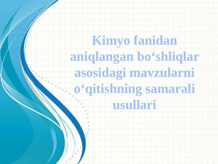 Kimyo fanidan aniqlangan bo‘shliqlar asosidagi mavzularni o‘qitishning samarali usullari