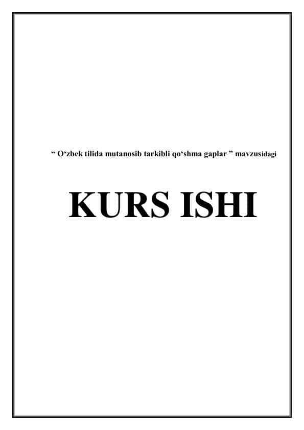 “ O‘zbek tilida mutanosib tarkibli qo‘shma gaplar ” mavzusidagi kurs ishi