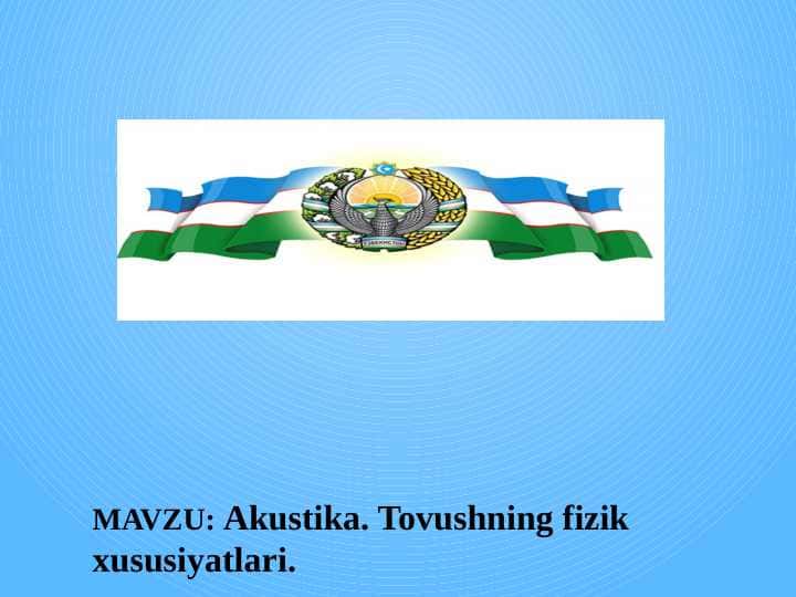 Akustika. Tovushning fizik xususiyatlari