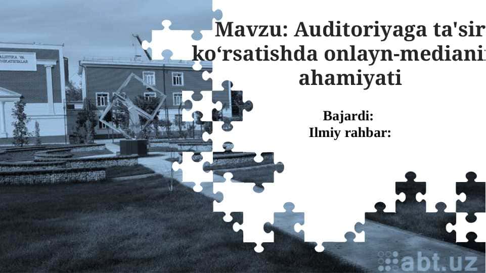 Auditoriyaga ta'sir ko‘rsatishda onlayn-medianing ahamiyati