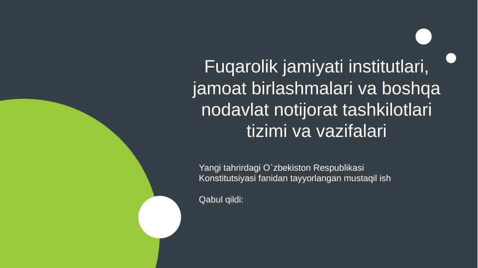 Fuqarolik jamiyati institutlari, jamoat birlashmalari va boshqa nodavlat notijorat tashkilotlari tizimi va vazifalari (SLAYD)