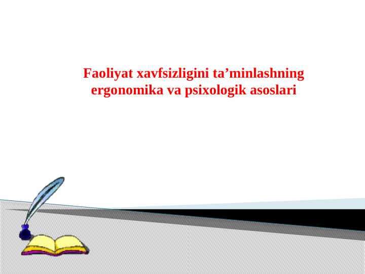 Faoliyat xavfsizligini ta’minlashning ergonomika va psixologik asoslari