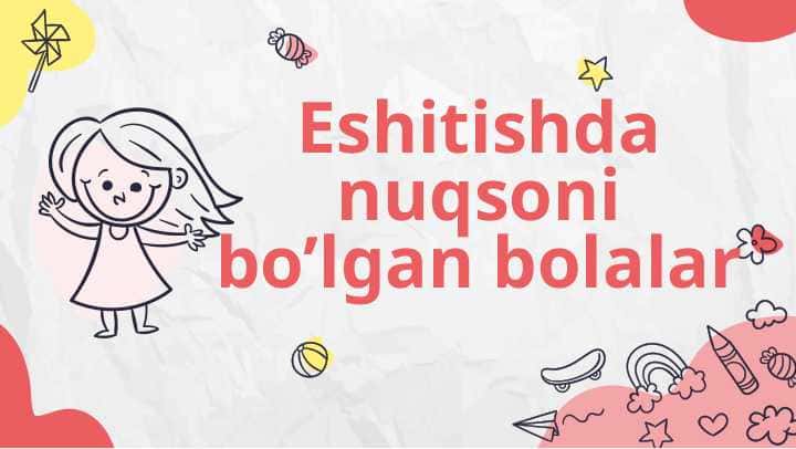 Eshitishda nuqsoni bo’lgan bolalar