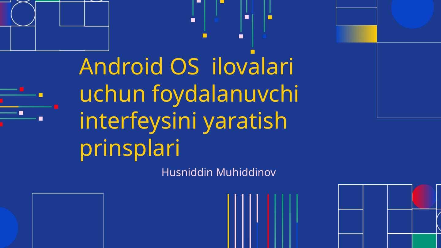Android OS ilovalari uchun foydalanuvchi interfeysini yaratish