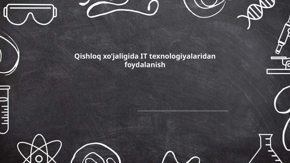 Qishloq xo’jaligida IT texnologiyalaridan foydalanish