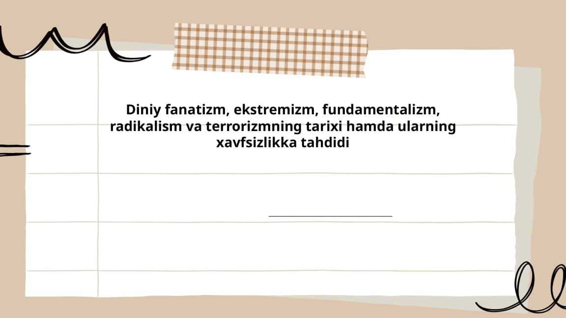 Diniy fanatizm, ekstremizm, fundamentalizm, radikalism va terrorizmning tarixi hamda ularning xavfsizlikka tahdidi