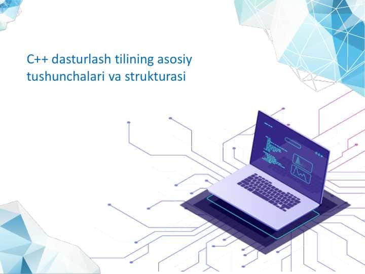 C++ dasturlash tilining asosiy tushunchalari va strukturasi