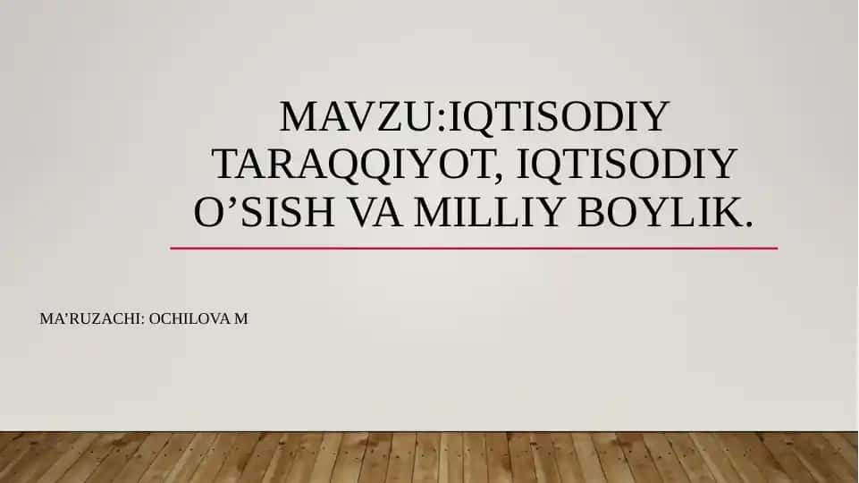 Iqtisodiy taraqqiyot, iqtisodiy o’sish va milliy boylik