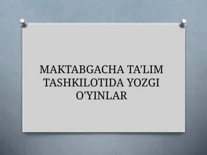 MAKTABGACHA TA'LIM TASHKILOTIDA YOZGI O'YINLAR