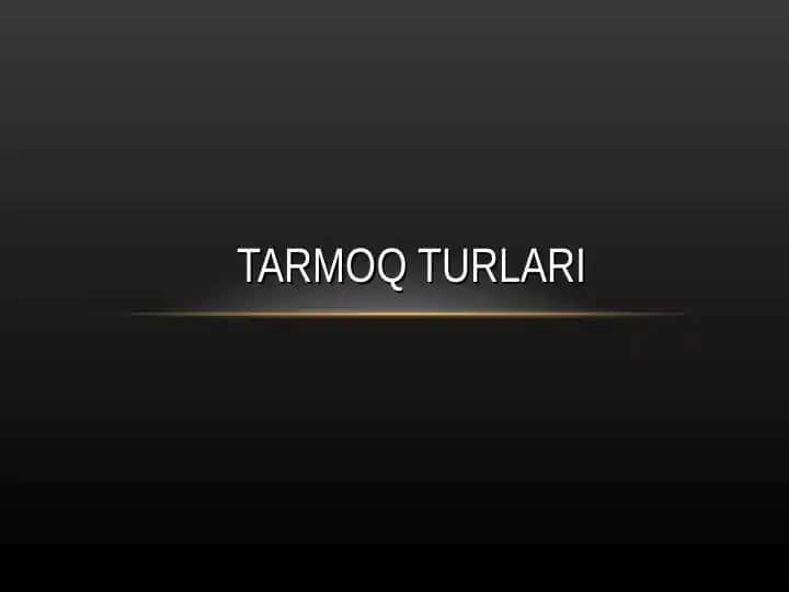 Tarmoq turlari